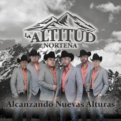 La Altitud Nortena Mix (Alcanzando Nuevas Alturas)