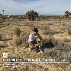 Funkineven NTS Apron Show - 25th May 2016