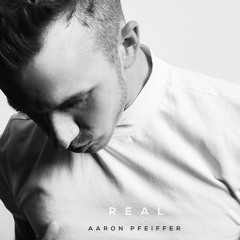 REAL - Aaron Pfeiffer