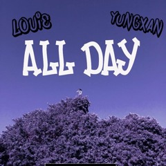 Louie Ft YungXan - All Day