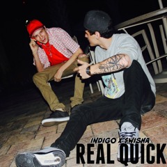 Real Quick 2 (Ft. Mikey Indigo)