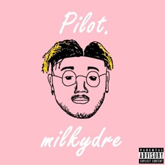 Pilot Pt. 2 (Prod. by milkydre)