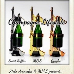 Champagne Lifestyle (SWEET RUFFIN X M.O.E. GEECHI)