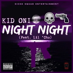 Night Night (Feat. Lil 'Cho)