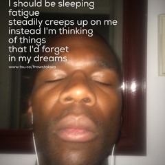 i should be sleeping...
