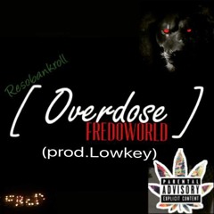 Overdose - Prod. Lowkey