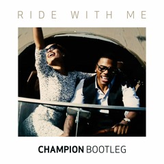 Nelly - Ride With Me (Champion Bootleg)