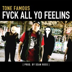 Tone Famous - Fvck All Yo Feelins