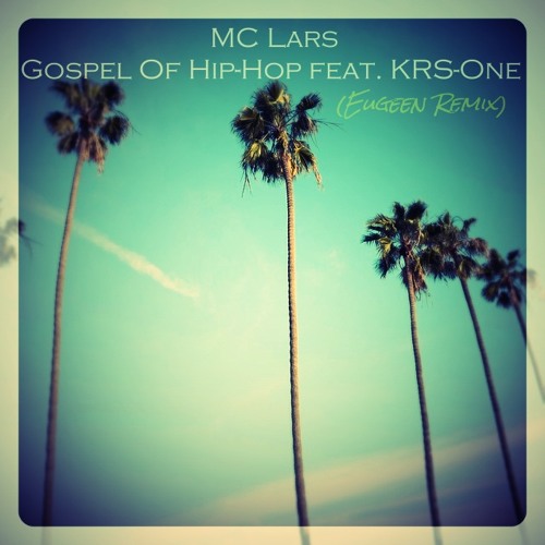 MC Lars - Gospel Of Hip - Hop Feat. KRS - One (Eugeen Remix)