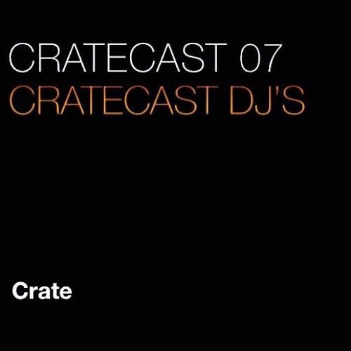 Cratecast 07 Double Episode Cratecast DJ's