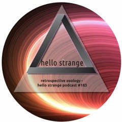 retrospective zoology - hello strange podcast #183