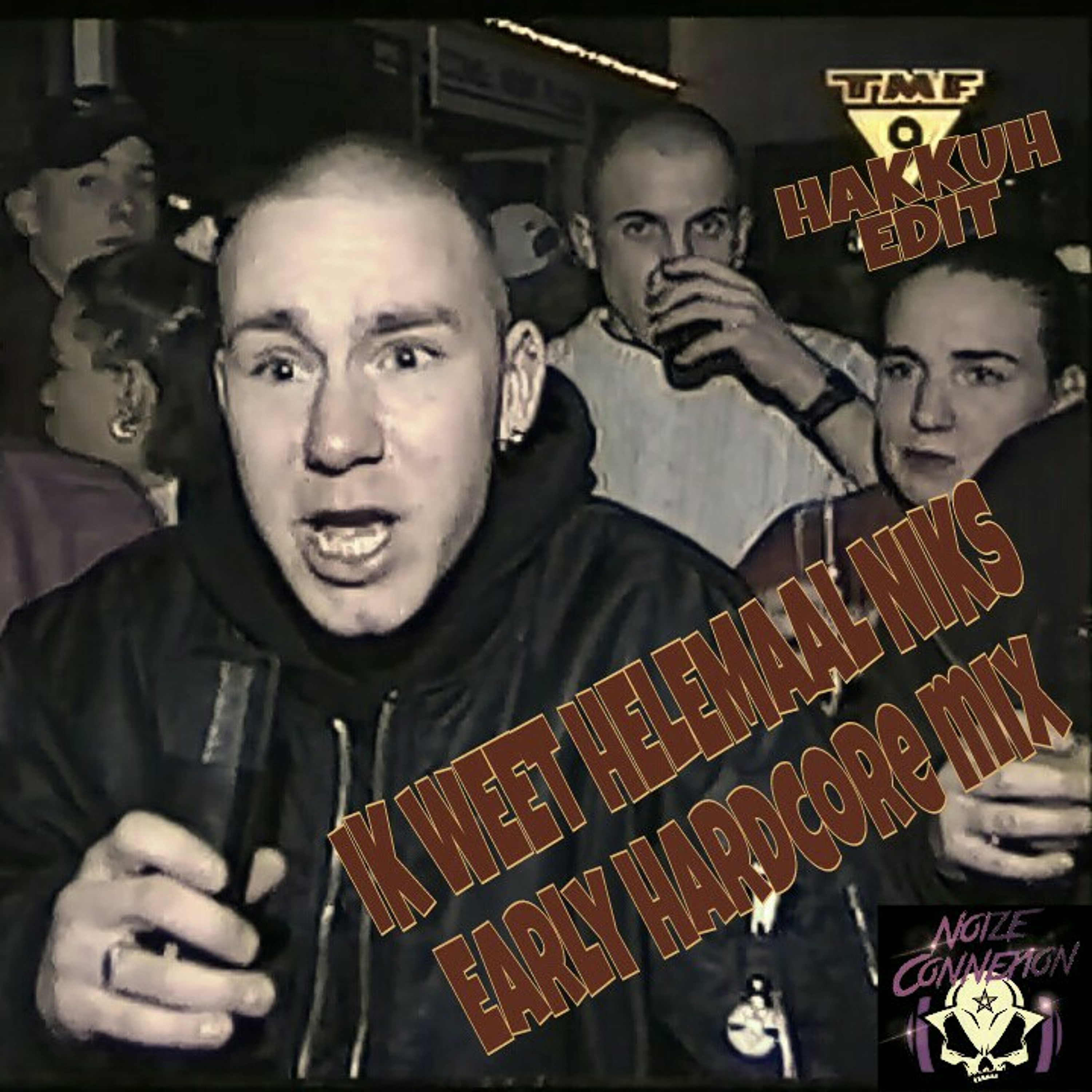 Ik Weet Helemaal Niks ****Early Hardcore Mix**** (TMF Hakkuh edit) Free Download episode artwork