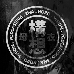 ENA - Horo Vision Podcast 006