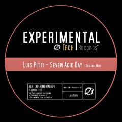 Luis Pitti - Seven Acid Day (Original Mix) [ExperimentalTech Records] Out:  18-07-2016