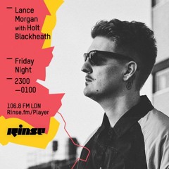 Rinse FM Podcast - Lance Morgan w/ Holt & Blackheath- 27th May 2016
