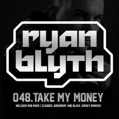Ryan Blyth - Take My Money (Black Jersey Remix)(Sleazy G)