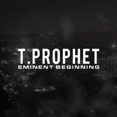 't. prophet' presents..., "EMINENT BEGINNING"