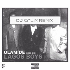 OLAMIDE - LAGOS BOYS [Calix Edit]