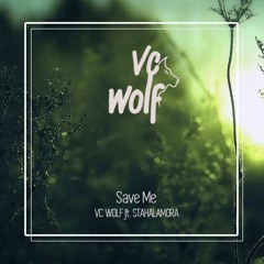 Save Me - VC Wolf ft. Stahalamora