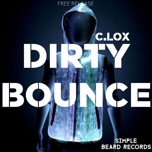 C.LOX - Dirty Bonce (Original Mix)