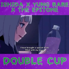 ダブルカップ | Double Cup ft. YUNG RVRE & The Epitome [Prod by Raisi K]