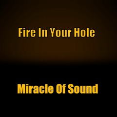 Miracle Of Sound - Fire In Your Hole