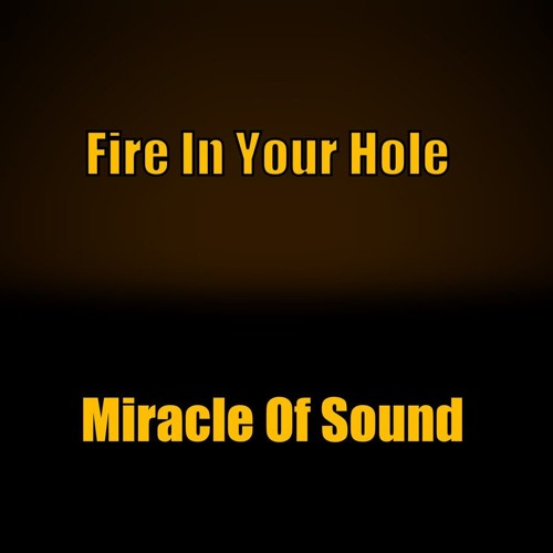 Miracle Of Sound - Fire In Your Hole