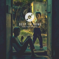 Deep in Home | Thang Tran ft. New Kang