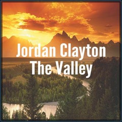 Jordan Clayton - The Valley [Free Download]