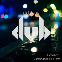 Bowsar - Remnants Of Funk