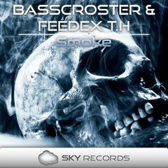 Basscroster & FeeDex T.H - Smoke (Original Mix)