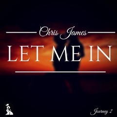 Let Me In X Chris James (prod. LexiBanks)