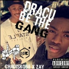 Dracu be the Gang - ChadisKobe x FettiboiZay