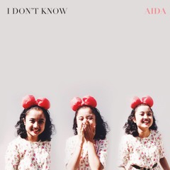 I Don't Know by Aida (Original)