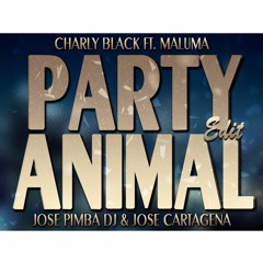 Charly Black Ft. Maluma - Party Animal (Jose Pimba Dj & Jose Cartagena Edit)