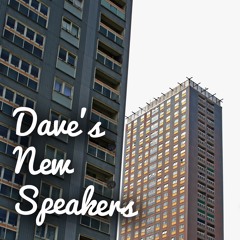 Dave's New Speakers