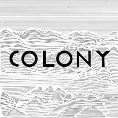 Colony - I Lost My Tail