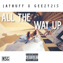 All The Way Up (Freestyle)ft. Jay Huff