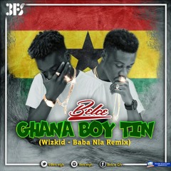 Ghana Boy Ting - Belce (Wizkid - Baba Nla Remix)