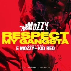 Respect My Gangsta - Mozzy X KidRED