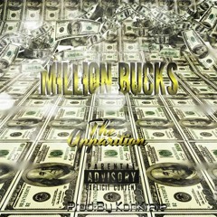 Million Bucks (Explicit) prod. by KonKrete