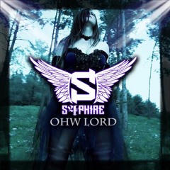 S4PHIRE - Ohw Lord