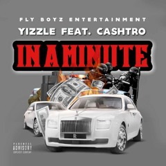 YIZZLE FT CASHTRO - IN A MINUTE