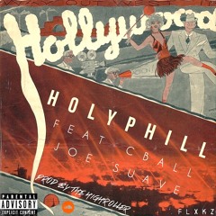Holy Phill Ft Joe Suave & Cball - Hollywood