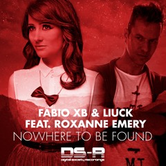 Fabio XB & Liuck feat. Roxanne Emery - Nowhere To Be Found [OUT NOW]