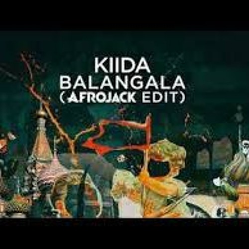 KIIDA - Balangala (Afrojack Edit)