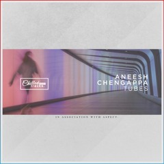 Aneesh Chengappa - Tubes (Original Mix) [Free Download]