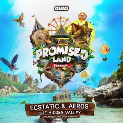 Ecstatic & Aeros - The Hidden Valley (Promised Land 2016 Anthem)