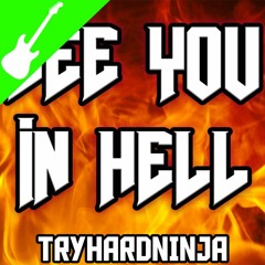 See You in Hell (Doom Song) [Instrumental]- TryHardNinja