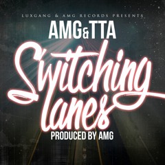 AMG & TTA - SWITCHING LANES
